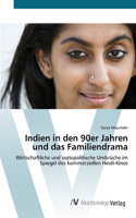 Indien in den 90er Jahren und das Familiendrama