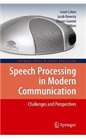 Speech Processing in Modern Communication: Challenges and Perspectives(3 Springer Topics in Signal Processing)