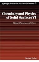 Chemistry and Physics of Solid Surfaces VI