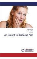 An insight to Orofacial Pain