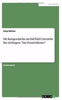 Kurzgeschichte im DaF/DaZ-Unterricht. Ilse Aichingers Das Fenstertheater