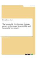 Sustainable Development Goals as drivers for Corporate Responsibility and Sustainable Investment?