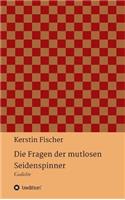 Die Fragen der mutlosen Seidenspinner