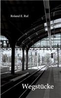 Wegstücke: Erzählungen