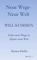 Neue Wege - Neue Welt