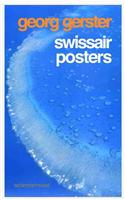 Georg Gerster: Swissair Posters: Swissair Posters