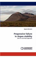 Progressive Failure in Slopes Stability