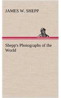 Shepp's Photographs of the World