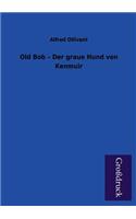 Old Bob - Der Graue Hund Von Kenmuir