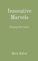 Innovative Marvels