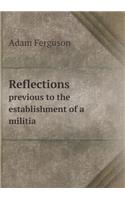 Reflections Previous to the Establishment of a Militia