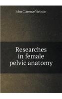 Researches in Female Pelvic Anatomy