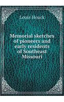 Memorial Sketches of Pioneers and Early Residents of Southeast Missouri