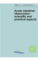Acute intestinal obstruction - and the scientific aspects pravkticheskie