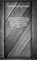 Mathematische Seelen-Lust, Das Ist Geistlicher Benutzung Derer Mathematischen Wissenschafften Erster -Anderer Theil . (German Edition)