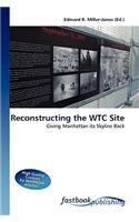 Reconstructing the Wtc Site