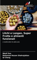 Litchi e Longan, Super Frutta e alimenti funzionali