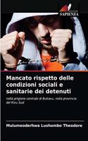 Mancato rispetto delle condizioni sociali e sanitarie dei detenuti