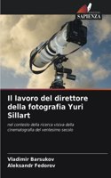 Il lavoro del direttore della fotografia Yuri Sillart
