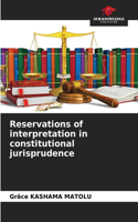 Reservations of interpretation in constitutional jurisprudence