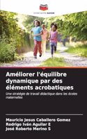 Améliorer l'équilibre dynamique par des éléments acrobatiques