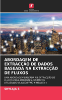 Abordagem de Extracção de Dados Baseada Na Extracção de Fluxos