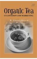 Organic Tea: Cultivation and Marketing