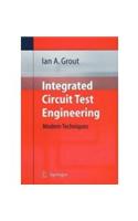 Integrated Circuit Test Engineering: Modern Techniques: Engineering