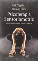 Psicoterapia Sensoriomotriz. Intervenciones para el trauma y el apego