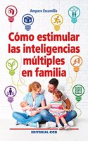 Como estimular las inteligencias multiples en familia