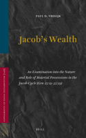 Jacob's Wealth: An Examination Into the Nature and Role of Material Possessions in the Jacob-Cycle (Gen 25:19-35:29)