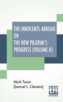 Innocents Abroad Or The New Pilgrim's Progress (Volume II)