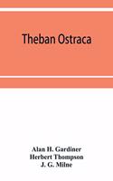 Theban ostraca; ed. from the originals, now mainly in the Royal Ontario museum of archaeology, Toronto, and the Bodleian library, Oxford