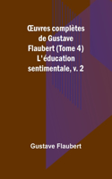 OEuvres complètes de Gustave Flaubert (Tome 4)