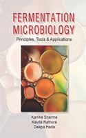 Fermentation Microbiology - Principles, Tools & Applications