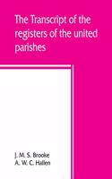 transcript of the registers of the united parishes of S. Mary Woolnoth and S. Mary Woolchurch Haw, in the city of London, from their commencement 1538 to 1760. To which is prefixed a short account of both parishes, list of rectors and churchwardens