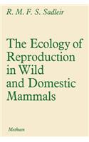 The Ecology of Reproduction in Wild and Domestic Mammals