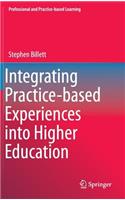 Integrating Practice-Based Experiences Into Higher Education