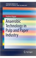 Anaerobic Technology in Pulp and Paper Industry