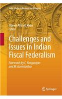 Challenges and Issues in Indian Fiscal Federalism