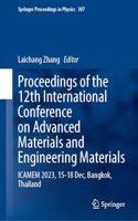 Proceedings of the 12th International Conference on Advanced Materials and Engineering Materials: ICAMEM 2023, 15â€“18 December, Bangkok, Thailand: 307 (Springer Proceedings in Physics)