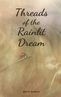 Threads of the Rainlit Dream