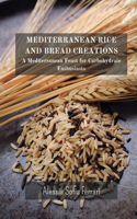 Mediterranean Rice and Bread Creations