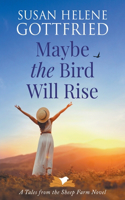 Maybe the Bird Will Rise