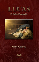 Lucas: El dulce evangelio