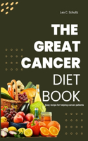 Great Cancer Diet Book: Easy recipe for helping cancer patients