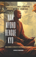 Bouddhisme du Sutra du Lotus - NAM MYOHO RENGUE KYO - La prière scientifique