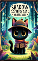 Shadow the Scaredy Cat Coloring book: Where Each Illustration Offers You an Opportunity to Explore the Depths of Your Creativity and Unleash the Power of Your Imagination, as You Dive in