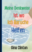 Meine Denkweise Ist wo Ich Baruche Helfen