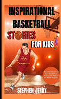 Inspirational Basketball Stories for Kids